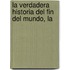La Verdadera Historia del Fin del Mundo, La