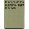 La noche de los cuchillos / Night of Knives by Ian C. Esslemont