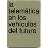 La telemática en los vehículos del futuro by José Santa Lozano