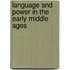 Language and Power in the Early Middle Ages