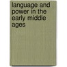 Language and Power in the Early Middle Ages door Director Patrick J. Geary