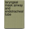 Laryngeal Mask Airway and Endotracheal Tube door Mammie Motiang