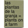 Las Plantas De La Granja = Plants On A Farm door Nancy Dickmann