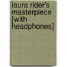 Laura Rider's Masterpiece [With Headphones] by Jane Hamilton