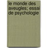 Le Monde Des Aveugles; Essai de Psychologie door Pierre Villey