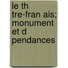 Le Th Tre-Fran Ais; Monument Et D Pendances door Charles Fauvety