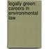 Legally Green: Careers In Environmental Law