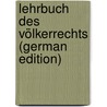 Lehrbuch Des Völkerrechts (German Edition) by Rivier Alphonse