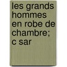 Les Grands Hommes En Robe de Chambre; C Sar door Fils Alexandre Dumas