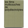 Les films multicouches de polyélectrolytes by Grégory Francius