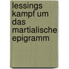 Lessings Kampf Um Das Martialische Epigramm door Swetlana Krieger