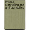 Levinas, Storytelling and Anti-Storytelling by Dr Will Buckingham