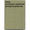 Lewis Acid/Base-Stabilized Phosphanylalanes door Michael Bodensteiner