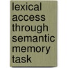 Lexical Access through semantic memory task door Jaivikas Hippla Hiriyanna Gowda
