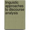 Linguistic Approaches to Discourse Analysis door Vishnu K. Sharma