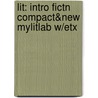 Lit: Intro Fictn Compact&new Mylitlab W/Etx by X.J. Kennedy