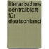 Literarisches Centralblatt für Deutschland