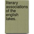 Literary Associations of the English Lakes.