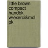 Little Brown Compact Handbk W/Exerci&mcl Pk by Jane E. Aaron
