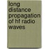 Long Distance Propagation Of Hf Radio Waves