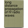 Long Distance Propagation Of Hf Radio Waves by Elena E. Tsedilina