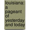 Louisiana: a Pageant of Yesterday and Today door Maud May Parker