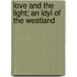 Love and the Light; An Idyl of the Westland