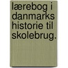 Lærebog i Danmarks Historie til Skolebrug. door Carl Ferdinand Allen