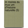 M Moires Du Mus Um D'Histoire Naturelle (5) by Livres Groupe