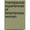 Menopausal Experiences Of Kelantanese Women door Hardip Kaur Dhillon