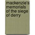 MacKenzie's Memorials of the Siege of Derry