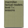 Macmillan Factual Readers Level 1+: Seasons door T. Feldman