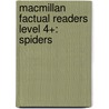 Macmillan Factual Readers Level 4+: Spiders door C. Llewellyn