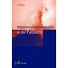 Magnetresonanztomographie in Der Pädiatrie door M. Reither
