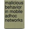 Malicious Behavior in Mobile Adhoc Networks door Anurag Kumar Jaiswal