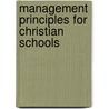 Management Principles for Christian Schools door James W. Deuink