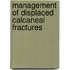 Management of Displaced Calcaneal Fractures