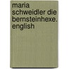 Maria Schweidler die Bernsteinhexe. English door Wilhelm Meinhold