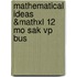 Mathematical Ideas &mathxl 12 Mo Sak Vp Bus