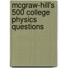 McGraw-Hill's 500 College Physics Questions door Alvin Halpern
