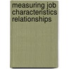 Measuring Job Characteristics Relationships door Aneel Kumar