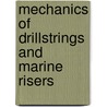 Mechanics of Drillstrings and Marine Risers door Don W. Dareing