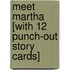 Meet Martha [With 12 Punch-Out Story Cards]