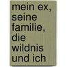 Mein Ex, seine Familie, die Wildnis und ich door Shannon Stacey