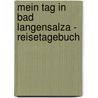 Mein Tag in Bad Langensalza - Reisetagebuch by Josephine Wapsa