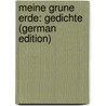Meine Grune Erde: Gedichte (German Edition) door Schuler Gustav