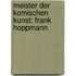 Meister der komischen Kunst: Frank Hoppmann