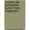 Meister der komischen Kunst: Frank Hoppmann door Frank Hoppmann