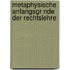 Metaphysische Anfangsgr Nde Der Rechtslehre