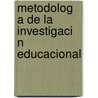 Metodolog a de La Investigaci N Educacional by Ernan Santiesteban Naranjo
